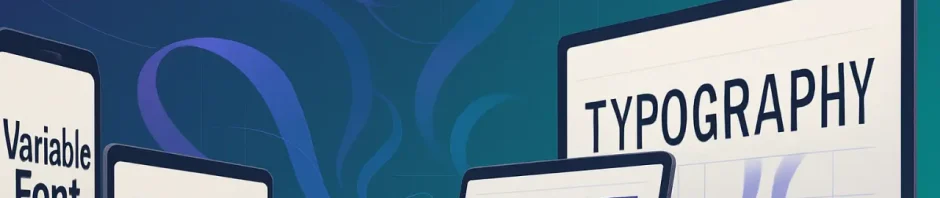 Menggunakan Variabel Font untuk Tipografi Fleksibel di Berbagai Ukuran Layar Modern